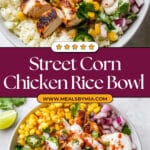 Grilled Street Corn Chicken Rice Bowl Recipe