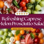 Caprese Melon Salad with Prosciutto and Mozzarella Recipe